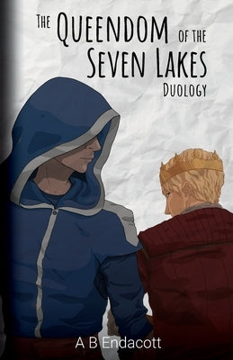 The Queendom of the Seven Lakes Duology by Endacott, A. B.