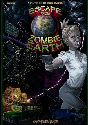 Escape from Zombie Earth: A Lovecraft inspired horror adventure by Richard, Scotty