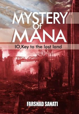 Mystery of Mana: IO, Key to the Lost Land by Sanati, Farshad