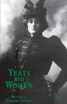 Yeats and Women by Toomey, Deirdre