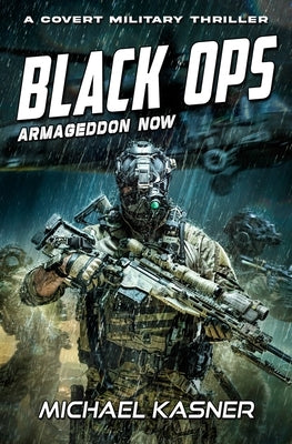 Black OPS: Armageddon Now - Book 2 by Kasner, Michael