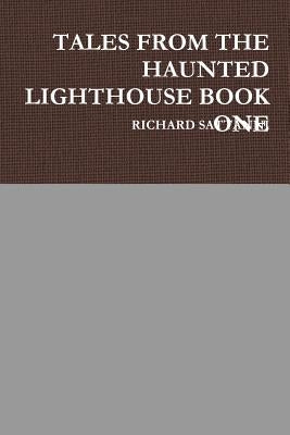 Tales from the Haunted Lighthouse Book One by Sattanni, Richard