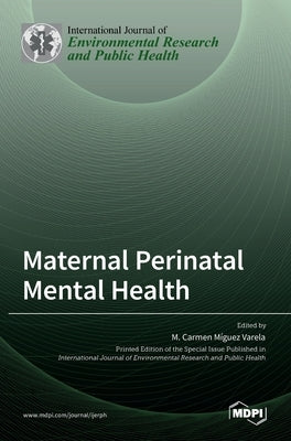 Maternal Perinatal Mental Health by Míguez Varela, M. Carmen