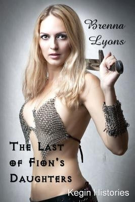 The Last of Fion's Daughters by Lyons, Brenna