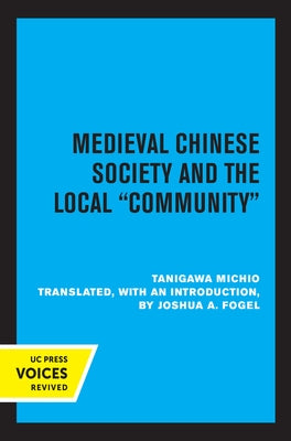 Medieval Chinese Society and the Local Community by Michio, Tanigawa