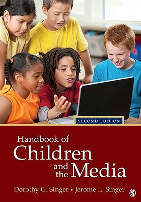 Handbook of Children and the Media by Singer, Dorothy G.