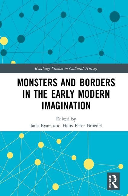 Monsters and Borders in the Early Modern Imagination by Byars, Jana