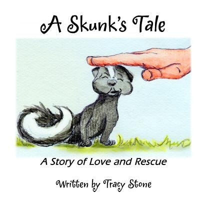 A Skunk's Tale: A Story of Love and Rescue by Muriel, Susan