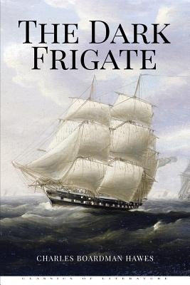 The Dark Frigate by Hawes, Charles Boardman
