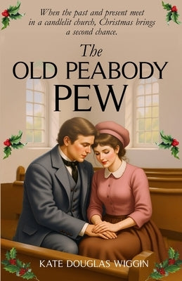 The Old Peabody Pew by Wiggin, Kate Douglas