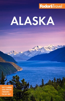 Fodor's Alaska by Fodor's Travel Guides