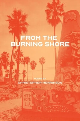 From the Burning Shore by Henrikson, Christopher