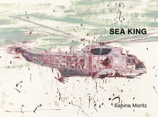 Sabine Moritz: Sea King by Moritz, Sabine