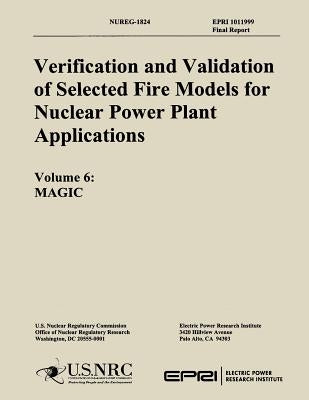 Verification & Validation of Selected Fire Models for Nuclear Power Plant Application by Commission, U. S. Nuclear Regulatory
