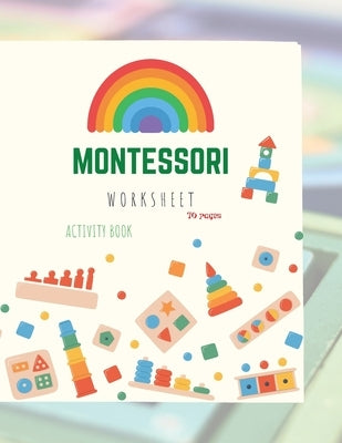 Montessori Activity Book: Montessori Activity Book for Preschool and Kindergarten: (ages 4-7), full of fun and worksheets by Store, Ananda