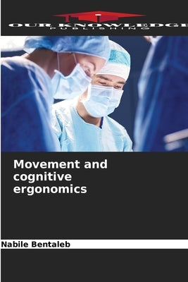 Movement and cognitive ergonomics by Bentaleb, Nabile