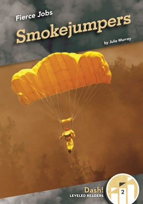 Smokejumpers by Murray, Julie
