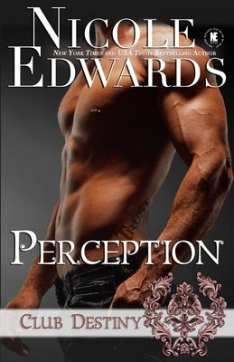 Perception: A Club Destiny Novel by Edwards, Nicole