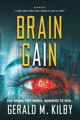 Brain Gain: A Technothriller by Kilby, Gerald M.
