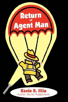 Return of Agent Man by Illia, Kevin R.