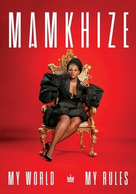 Mamkhize: My World, My Rules by Mkhize, Shauwn