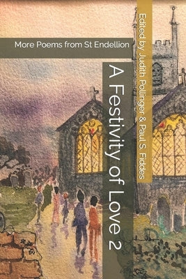 A Festivity of Love 2: More Poems from St Endellion by Fiddes, Paul S.