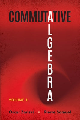 Commutative Algebra: Volume II by Zariski, Oscar