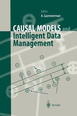 Causal Models and Intelligent Data Management by Gammerman, Alex