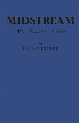 Midstream: My Later Life by Keller, Helen