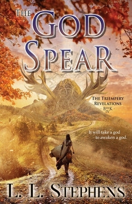 The God Spear by Stephens, L. L.