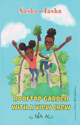 Sasha and Tasha: Rooftop Garden with a View Crew by Necsulescu, Diana