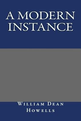 A Modern Instance by William Dean Howells