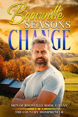 Boonville Seasons Change: Men of Boonville Book 3: Ryan by Mompreneur, The Country