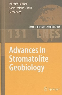 Advances in Stromatolite Geobiology by Reitner, Joachim