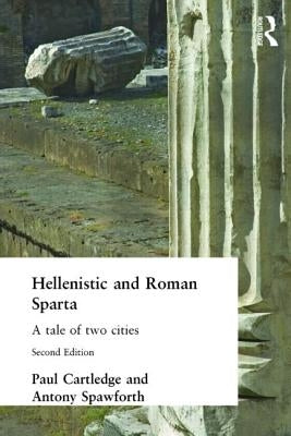 Hellenistic and Roman Sparta by Cartledge, Paul