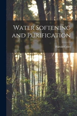 Water Softening and Purification by Collet, Harold