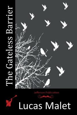 The Gateless Barrier by Malet, Lucas