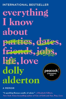 Everything I Know about Love: A Memoir by Alderton, Dolly