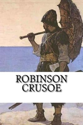 Robinson Crusoe by Defoe, Daniel