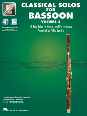 Essential Elements Classical Solos for Bassoon - Volume 2: 15 Easy Solos for Contest & Performance with Online Audio and Printable Piano Accompaniment by 