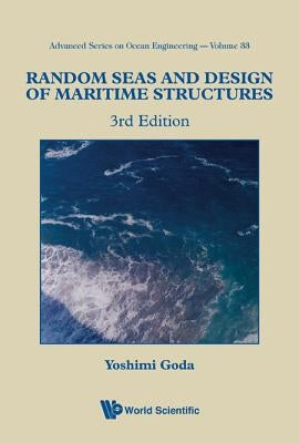 Random Seas and Design of Maritime Structures (3rd Edition) by Goda, Yoshimi