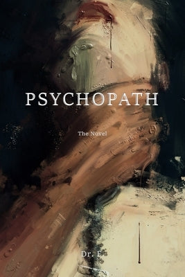 Psychopath: The Novel by F.