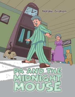 Pa and the Midnight Mouse by Graham, Natalie
