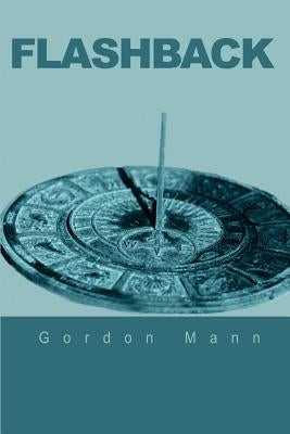 Flashback by Mann, Gordon