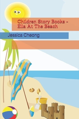 Children Story Books - Ella At The Beach by Cheong, Jessica