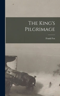 The King's Pilgrimage by Fox, Frank