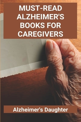 Must-Read Alzheimer's Books For Caregivers: Alzheimer's Daughter: How To Care For An Elderly With Alzheimer'S by Vogle, Pennie