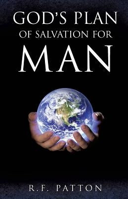 God's Plan of Salvation for Man by Patton, R. F.