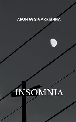 Insomnia by Sivakrishna, Arun M.