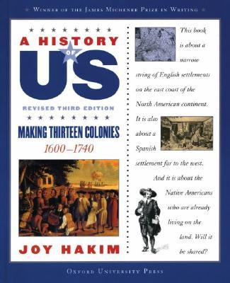 A History of Us: Making Thirteen Colonies: 1600-1740 a History of Us Book Two by Hakim, Joy